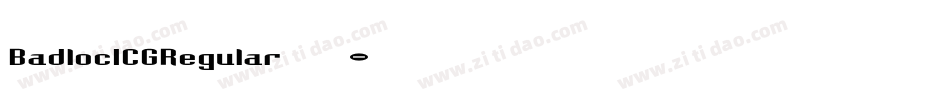 BadlocICGRegular 字字体转换